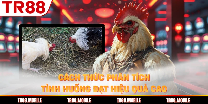 Cách thức phân tích tình huống đạt hiệu quả cao