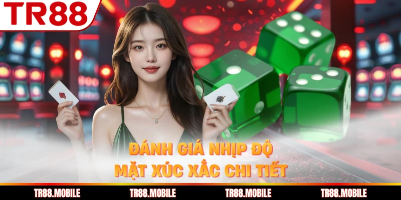 Đánh giá nhịp độ mặt xúc xắc chi tiết