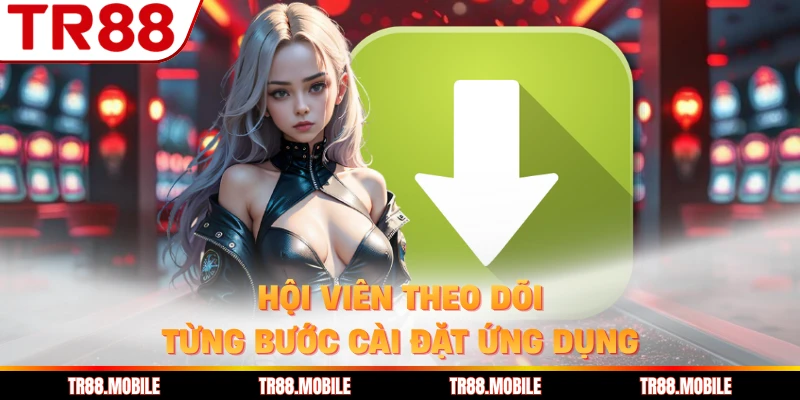 Hội viên theo dõi từng bước cài đặt ứng dụng