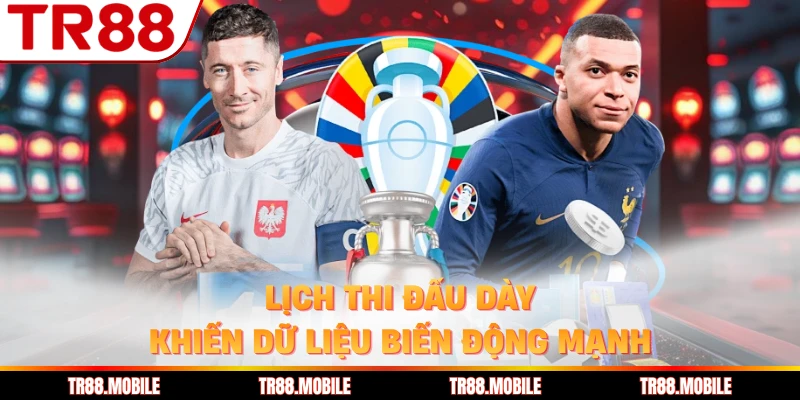 Lịch thi đấu dày khiến dữ liệu biến động mạnh