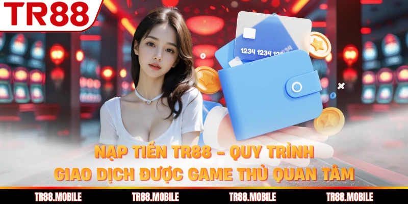 Nạp Tiền TR88