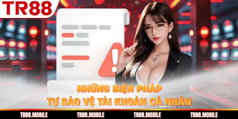 Những biện pháp tự bảo vệ tài khoản cá nhân