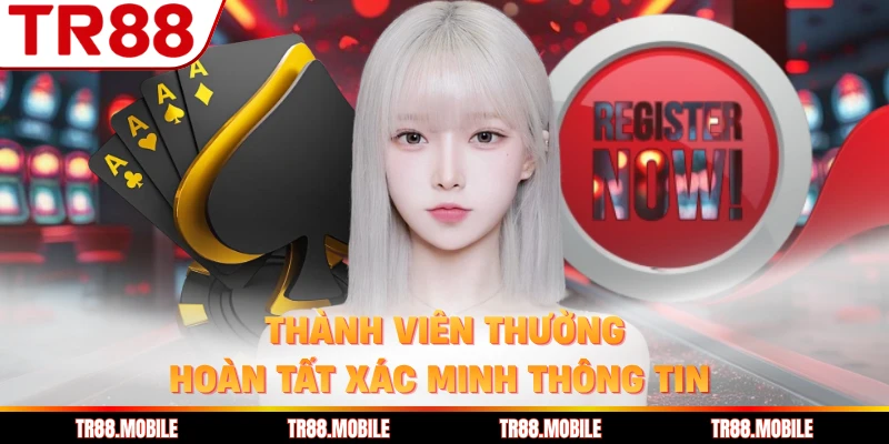 Thành viên thường hoàn tất xác minh thông tin 