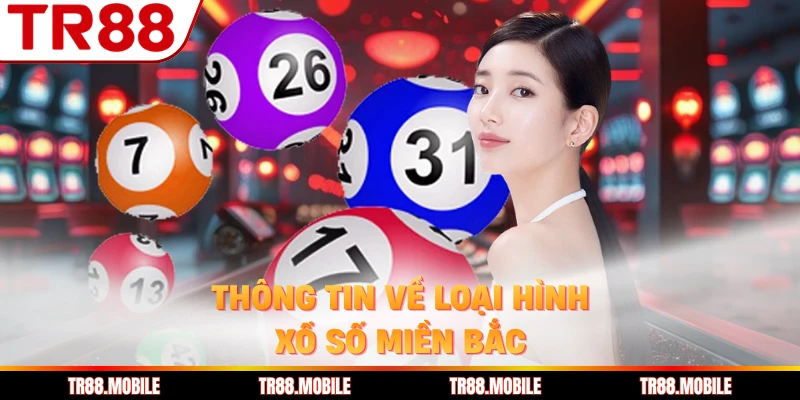 Thông tin về loại hình xổ số miền Bắc